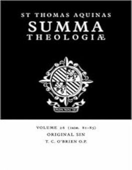 SUMMA THEOLOGIAE: VOLUME 26, ORIGINAL SIN: 1A2AE. 81-85